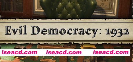 邪恶的民主：1932年/Evil Democracy: 1932（更新V1.12-辩论）