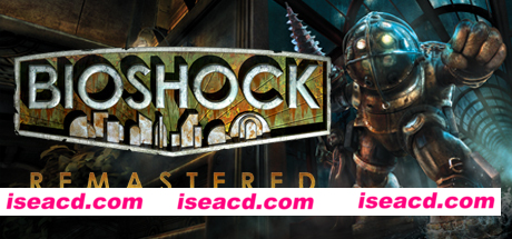 生化奇兵:重制版/BioShock:Remastered