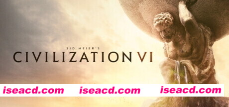 文明6-文明VI（v1.0.12.37—更新领袖包4 DLC+含5/4/3/）