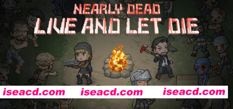 末日降临：绝地生存/Nearly Dead – Live and Let Die