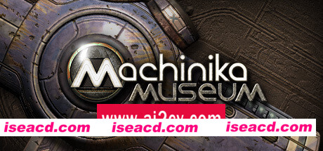 异星装置：博物馆/Machinika: Museum