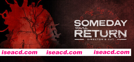 有一天你会归来导演剪辑版/Someday Youll Return Directors Cut