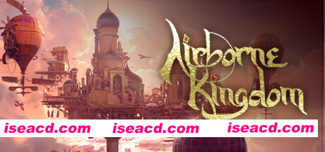 空中王国/Airborne Kingdom V1.10.1 最新中文学习版 解压即撸