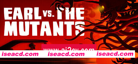 厄尔大战变异怪/Earl vs. the Mutants